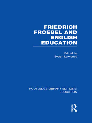 cover image of Friedrich Froebel and English Education (RLE Edu K)